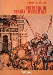 Cover of: Historia De España Musulmana (Historia Serie Mayor) by Anwar Chejne