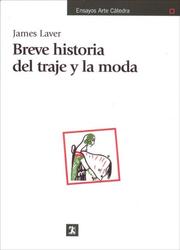 Breve Historia Del Traje Y La Moda  / Costume and Fashion. A Concise History. (Ensayos Arte Catedra / Essays Catedra Art) by James Laver