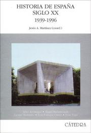 Cover of: Historia de España. Siglo XX. 1939-1996 (HISTORIA) (Historia Serie Mayor) by Jesus A. Martinez