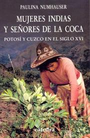 Cover of: Mujeres indias y senores de la coca/ Indians Women and Gentlemen of the Cocaine: Potosi Y Cuzco En El Siglo XVI/ Potosi and Cuzco in the XVI Century (Historia)