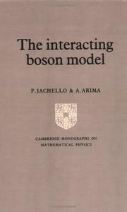 Cover of: The interacting boson model by F. Iachello