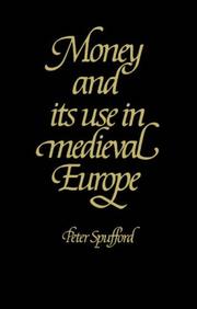 Money and its use in medieval Europe by Peter Spufford
