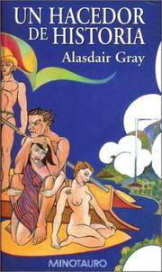 Cover of: Un Hacedor de Historia by Alasdair Gray
