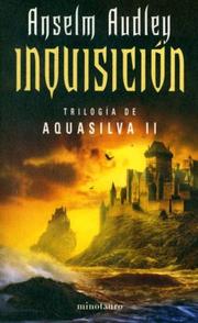 Cover of: Inquisicion (Trilogia de Aquasilva) by Anselm Audley