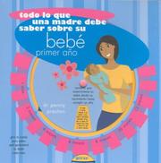 Cover of: Todo Lo Que Una Madre Debe Saber Sobre Su Bebe - Primer Ao