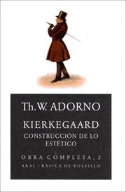 Cover of: Kierkgaard Construccion De Lo Estetico (Artes, Tecnicas Y Metodos) by Theodor W. Adorno