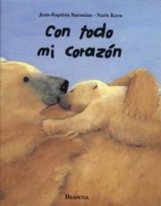 Cover of: Con Todo Mi Corazon by Jean Baptiste Baronian