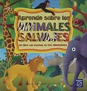 Cover of: Aprende Sobre Los Animales Salvajes / Learn About Wild Animals: Un libro con escenas en tres dimensiones