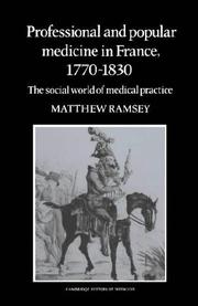 Professional and popular medicine in France, 1770-1830 by Matthew Ramsey