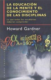 Cover of: La Educacion De La Mente Y El Conocimiento De Las Disciplinas/ The Disciplined Mind (Transiciones) by Howard Gardner