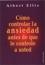 Cover of: Como controlar la ansiedad antes de que le controle a Ud.