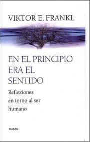 Cover of: En el principio era el sentido by Viktor E. Frankl