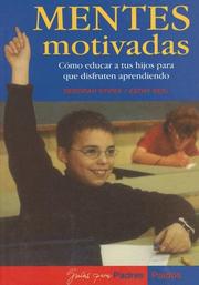Cover of: Mentes motivadas/Motivated minds: Como educar a tus hijos para que disfruten aprendiendo/How to educate your children to enjoy learning (Guias Para Padres Paidos)