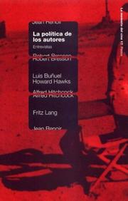 Cover of: La politica de los autores/ The Politics of Authors (La Memoria Del Cine) by Robert Bresson, Luis Buñuel, Howard Hawks, Alfred Hitchcock, Fritz Lang