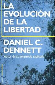 Cover of: La Evolucion De La Libertad by Daniel C. Dennett