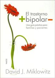 Cover of: El Trastorno Bipolar / The Bipolar Disorder Survival Guide: Una Guia Practica para Familias y Pacientes / What You and Your Family Need to Know (Divulgacion / Autoayuda / Disclosure / Self-Help)