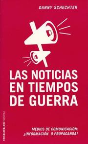 Cover of: Las noticias en tiempos de guerra by Danny Schechter, Danny Schechter