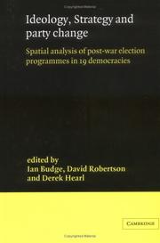 Cover of: Ideology, strategy, and party change: spatial analyses of post-war election programmes in 19 democracies
