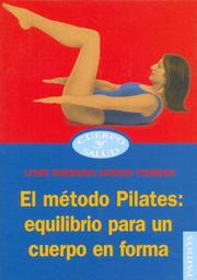 Cover of: El metodo Pilates/ The Pilates Method: Equilibrio Para Un Cuerpo En Forma