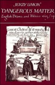 Cover of: Dangerous matter: English drama and politics in 1623/24