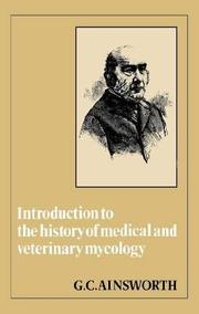 Cover of: Introduction to the history of medical and veterinary mycology | G. C. Ainsworth
