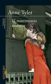 Cover of: El matrimonio amateur (The Amateur Marriage) by Anne Tyler