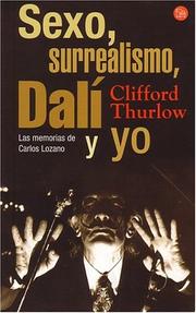 Cover of: Sexo, surrealismo, Dalí y yo (Sex, Surrealism, Dalí and Me) (Punto de Lectura)
