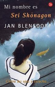 Cover of: Mi nombre es Sei Shonagon / My name is Sei Shanagon by Jan Blensdorf