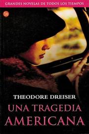 Cover of: Una tragedia americana  (An American Tragedy) (Narrativa (Punto de Lectura)) by Theodore Dreiser