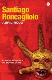 Cover of: Abril Rojo / Red April by Santiago Roncagliolo