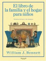 Cover of: El libro de la familia y el hogar para ninos by William J. Bennett