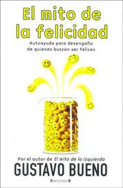 Cover of: El mito de la felicidad by Gustavo Bueno