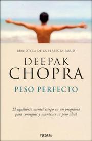 Cover of: Peso Perfecto: El Equilibrio Mente/Cuerpo en un Programa Para Conseguir y Mantener su Peso Ideal / Perfect Weight (Biblioteca de la Perfecta Salud)