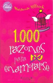 Cover of: 1,000 RAZONES PARA NO ENAMORARSE (Chicas Chicle) by Hortense Ullrich