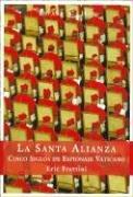 Cover of: La Santa Alianza: Cinco Anos de Espionaje Vaticano