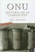 Cover of: Onu: Historia de La Corrupcion (Espasa Hoy)