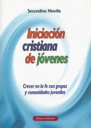 Cover of: Iniciacion Cristiana de Jovenes: Crecer en la Fe Con Grupos y Comunidades Juveniles