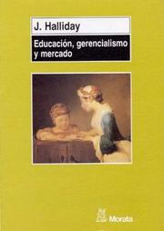 Cover of: Educacion, Gerencialismo y Mercado by John Halliday
