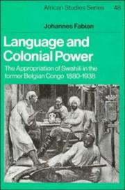 Cover of: Language and colonial power: the appropriation of Swahili in the former Belgian Congo, 1880-1938