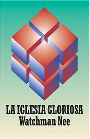 Cover of: La iglesia gloriosa by Watchman Nee