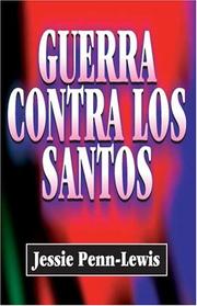 Cover of: Guerra contra los santos by Jessie Penn-Lewis