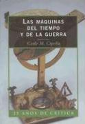Cover of: Las Maquinas del Tiempo y de La Guerra (Libros de Historia (Critica))