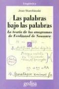 Cover of: Las Palabras Bajo Las Palabras (Linguistica) by Jean Starobinski