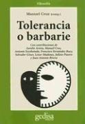 Cover of: Tolerancia o barbarie by Manuel de la Cruz