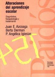 Cover of: Alteraciones del Aprendizaje Escolar by Juan E. Azcoaga, Berta Derman, P. Angelica Iglesias