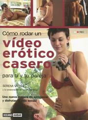 Como Rodar un Video Erotico Casero by Serena Valles