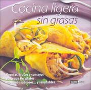 Cover of: Cocina ligera sin grasas: Recetas, trucos y consejos para que tus platos sean mas sabrosos... y saludables (Cocina Natural)