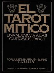 Cover of: El Tarot Mitico/ The Mythic Tarot by Juliet Sharman-Burke, Liz Greene
