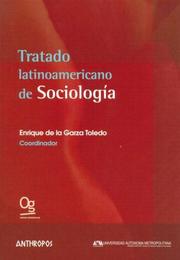 Tratado Latinoamericano de Sociologia by Enrique De La Garza Toledo