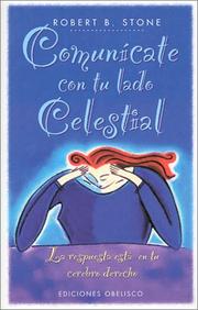 Cover of: Comunicate Con Tu Lado Celestial by Robert B. Stone